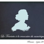 La Traviata à Rennes : vocalises numériques