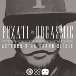 Le « Grand siècle » de Fuzati & Orgasmic