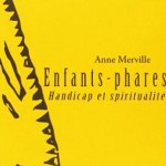 Anne Merville, Enfants-phares – Handicap et spiritualité