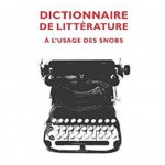 Dictionnaire de littérature à l’usage des snobs