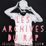 Lefto et rap ! Une affaire très personnelle – Les archives de Lefto (1980-2010)