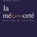 La Méchanceté – Questions de caractère, d’A. Van Reeth et M. Fœssel