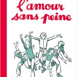 L’amour sans peine de François Ayroles, petites misères des grands sentiments