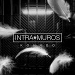 Intra-Muros – Kohndo, une plume entre quatre murs