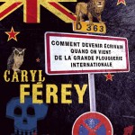 Comment devenir écrivain quand on vient de la grande plouquerie internationale, de Caryl Férey