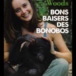 Bons baisers des bonobos – Les aventures d’une primatologue au Congo, de Vanessa Woods