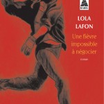 Une fièvre impossible à négocier, roman de Lola Lafon