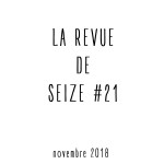 La Revue de Seize #21 [octobre/novembre]