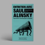 « Entretien avec Saul Alinsky – Organisation communautaire et radicalité », aux éditions du commun