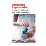 Si tout n’a pas péri avec mon innocence, d’Emmanuelle Bayamack-Tam