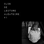 Club de lecture aléatoire – #1