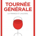 « Tournée générale », une histoire de France à travers le verre