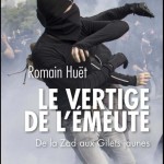 Le vertige de l’émeute, essai de Romain Huët