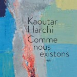 Kaoutar Harchi : Comme nous existons, du singulier au collectif