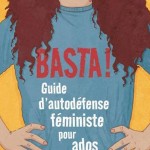 [Terminé] Basta ! Un guide d’autodéfense féministe pour les ados