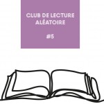 Club de lecture aléatoire #5