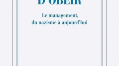 Libres d’obéir – Le management du nazisme à aujourd’hui, de Johann Chapoutot